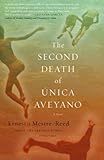 Front cover for the book The Second Death of Unica Aveyano by Ernesto Mestre-Reed