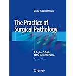 The Practice of Surgical Pathology: A Beginner's Guide to the Diagnostic Process