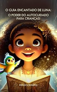 Livro O guia encantado de Luna: O poder do autocuidado para crianças!