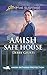 Amish Safe House (Amish Witness Protection) by Debby Giusti
