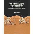 We Never Went to the Moon: America's Thirty Billion Dollar Swindle