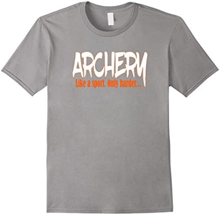 Men's Archery Like a Sport Only Harder T-Shirt Shirt Tee Top T 3XL Slate
