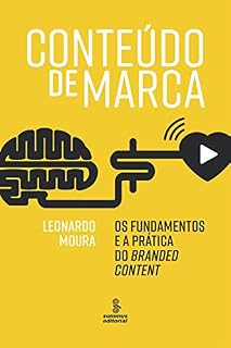 Livro Conteúdo de marca: Os fundamentos e a prática do branded content