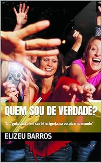 Livro Quem Sou de Verdade?: “Um guia para viver sua fé na igreja, na escola e no mundo”