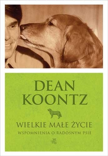 Wielkie Male Zycie. Wspomnienia o Radosnym Psie (Polska wersja jezykowa)