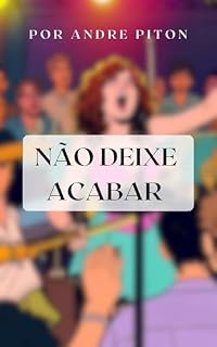 Livro Não Deixe Acabar: Um Livro de Romance, Drama e Erotismo