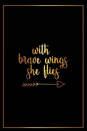 R.e.a.d With Brave Wings She Flies: Motivational Bullet Journal | 120-Page 1/4 Inch Dot Grid Female Empowerm P.D.F