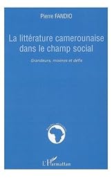 La  littérature camerounaise dans le champ social