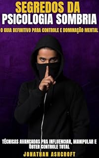 Livro Segredos Da Psicologia Sombria: O Guia Definitivo Para Controle E Dominação Mental