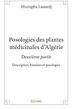 Posologies des plantes médicinales d'Algérie - Deuxième partie (French Edition) by Mustapha Laouedj