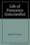 Front cover for the book The Life of Francesco Guicciardini by Roberto Ridolfi