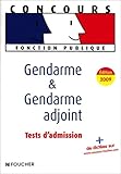 Gendarme et gendarme adjoint : Tests d'admission Edition 2009 by 
