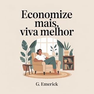 Livro Economize Mais, Viva Melhor: Estratégias Práticas para Famílias e Jovens reduzirem custos