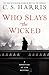 Who Slays the Wicked (Sebastian St. Cyr Mystery Book 14) by C. S. Harris