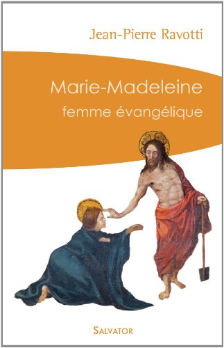 Marie-Madeleine : Femme évangélique by Jean-Pierre Ravotti