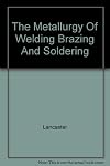 The metallurgy of welding, brazing, and soldering
