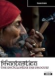 PHANTASTICA Une encyclopédie des drogues (Camion Noir) (French Edition) by Louis Lewin