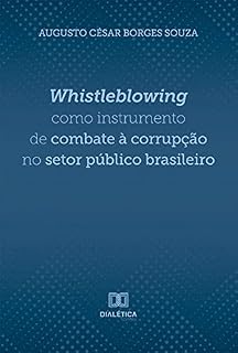 Whistleblowing como instrumento de combate à corrupção no setor público brasileiro
