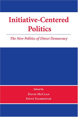 Initiative-Centered Politics: The New Politics of Direct...