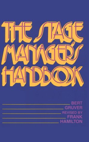 The Stage Manager's Handbook by Bert Gruver