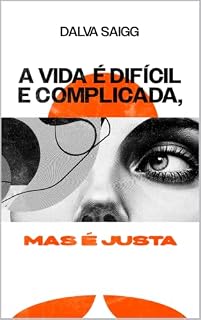 Livro A vida é difícil e complicada, mas é justa (Biblioteca Dalva Saigg)