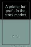A primer for profit in the stock market