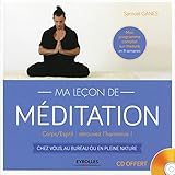 Ma leçon de méditation: Corps/Esprit : retrouvez l'harmonie ! Chez vous, au bureau ou en pleine nature. Avec cd-rom. (French Edition) by
