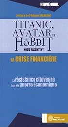"Titanic", "Avatar" et "Le Hobbit" nous racontent la crise financière