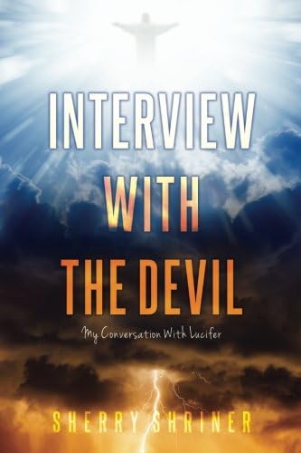 Sherry ShrinerInterview With The Devil: My Conversation With Lucifer