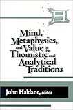 Mind, Metaphysics, and Value in the Thomistic and Analytical Traditions (Thomistic Studies)