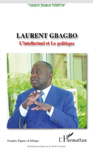 Laurent Gbagbo, l'intellectuel et le politique