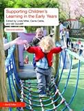 Supporting Children's Learning in the Early Years, Miller, Linda, 0415496969