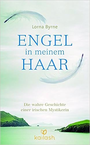 Amazon Com Engel In Meinem Haar Die Wahre Geschichte Einer Irischen Mystikerin 9783424630008 Byrne Lorna Books