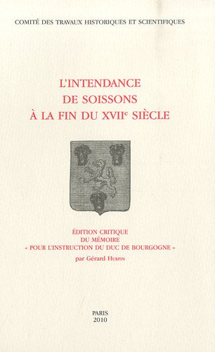 L' Intendance de Soissons à la fin du XVIIe siècle