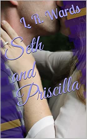 Seth And Priscilla The Cowboy And The Angel Book 2 Kindle Edition By Wards L R Literature Fiction Kindle Ebooks Amazon Com
