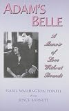 Adam's Belle: A Memoir of Love Without Bounds by 