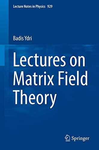 Lectures on Matrix Field Theory (Lecture Notes in Physics, 929)