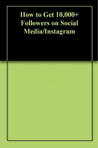 How to Get 10,000+ Followers on Social Media/Instagram