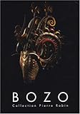 Bozo : Masques et marionnettes du Mali, collection Pierre Robin by 