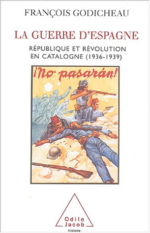 La guerre d'Espagne: république et révolution en Catalogne, 1936-1939