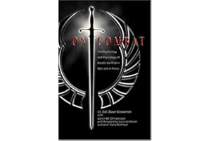 On Combat: The Psychology and Physiology of Deadly Conflict in War and in Peace