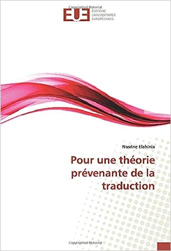 Pour Une Theorie Prevenante De La Traduction Omn Univ Europ