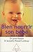 BIEN NOURRIR SON Bï¿½Bï¿½ DE 0 ï¿½ 3 ANS by 