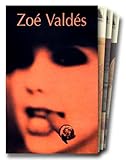Zoé Valdés coffret 3 volumes : Le néant quotidien. La sous-développée. La douleur du dollar by 