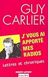 Je vous ai apporté mes radios : Lettres et chroniques by 