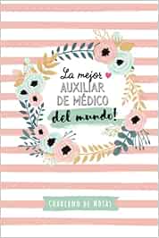 La mejor Auxiliar de médico del mundo: Cuaderno para regalar a una Auxiliar de médico (A5, rayado) - Regalo original para su cumpleaños o navidad