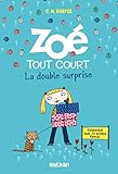 Zoé tout court t.6 ; la double surprise by 