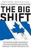 Front cover for the book The Big Shift: The Seismic Change in Canadian Politics, Business, and Culture and What It Means for Our Future by Darrell Bricker