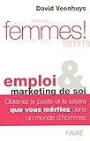 Femmes ! : Emploi & marketing de soi by 