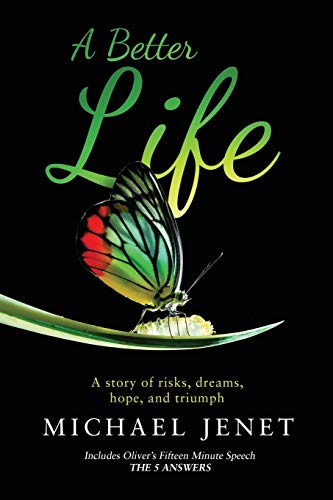 A Better Life: A story of risks, dreams, hope, and triumph by Michael Jenet